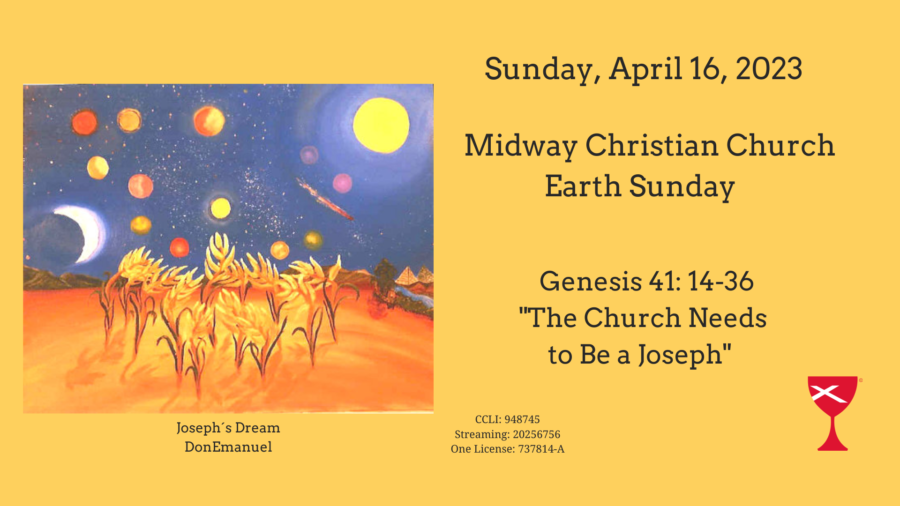 The Church Needs to be A Joseph Genesis 41: 14-36 – 2023/4/16
