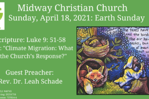 Climate Migration: What is the Church’s Response Genesis 41: 53-42: 5 Luke 9:51-58 – 2021/04/18