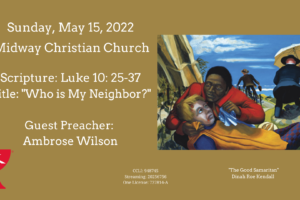 Who is My Neighbor? Luke 10:25-37 – 2022/5/15
