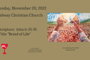 Bread of Life  John 6: 25-35 – 2022/11/20